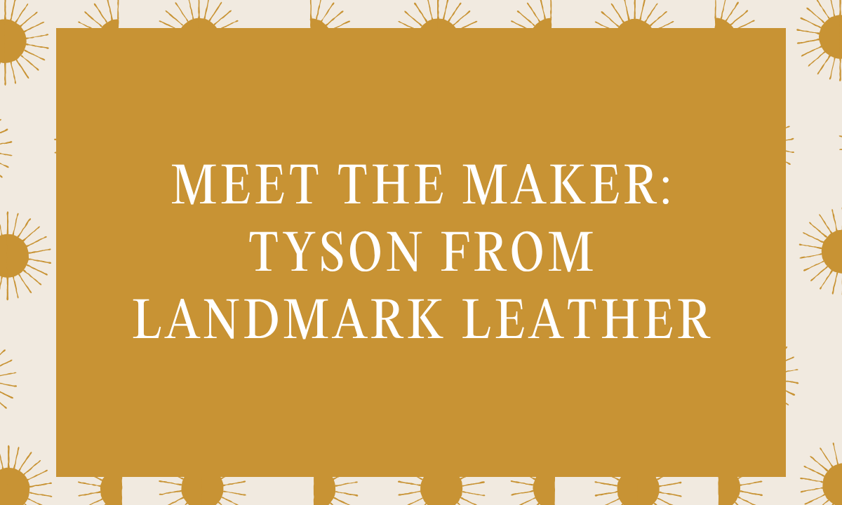 Meet the Maker: Landmark Leather