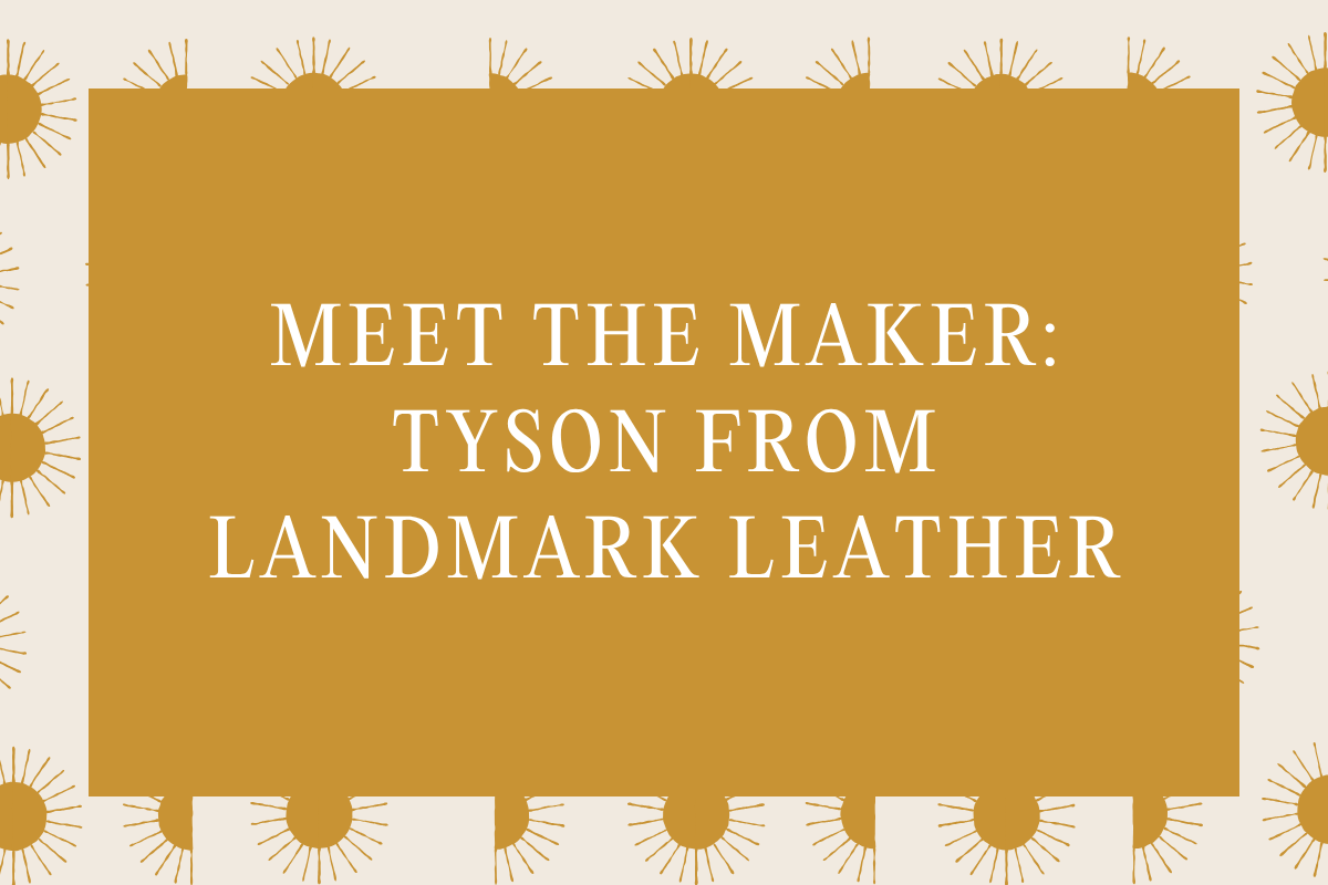 Meet the Maker: Landmark Leather