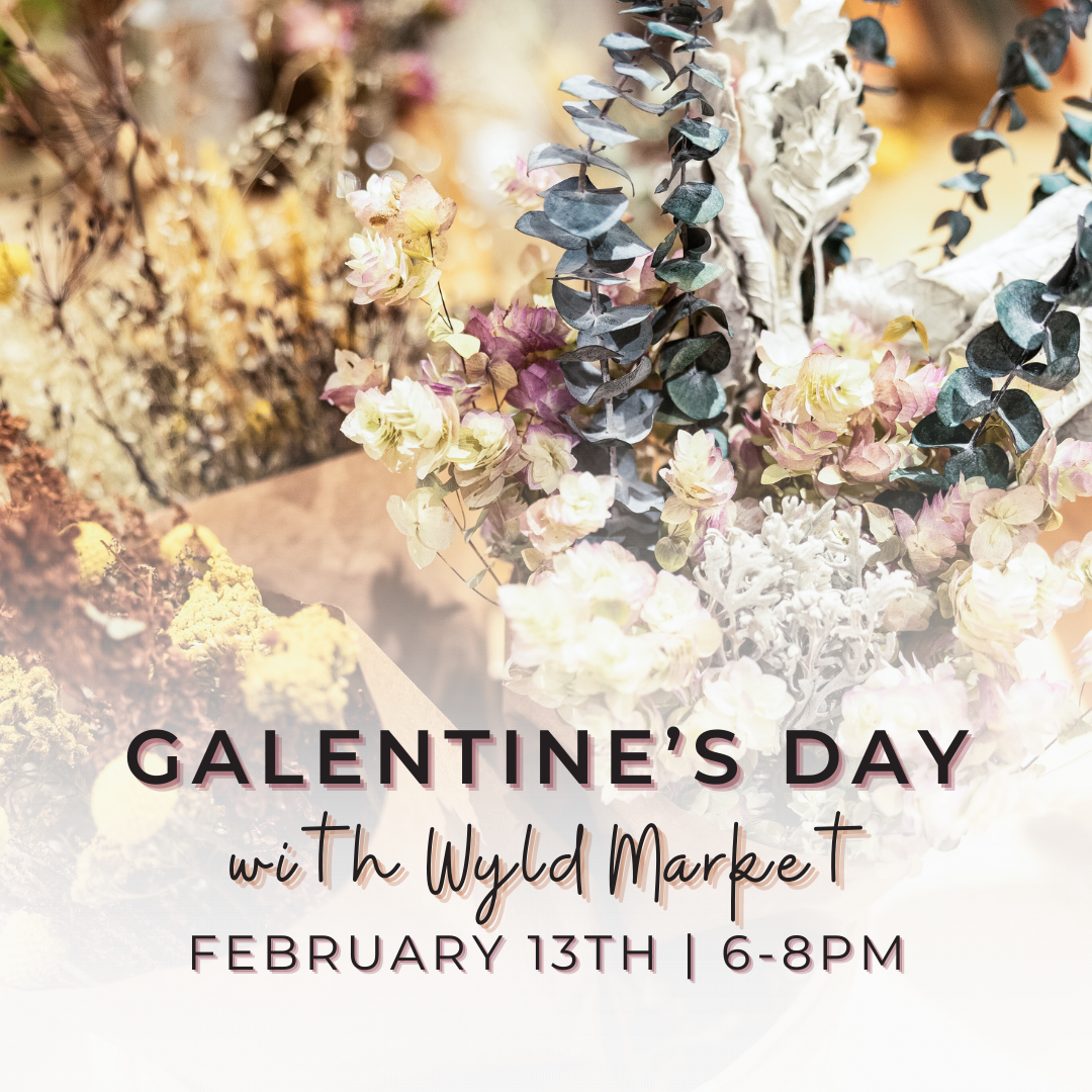 Galentine's Day with Wyld Market Collective