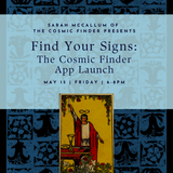 Find Your Signs: The Cosmic Finder App Launch | 05/15 | 6-8PM