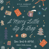 A Merry Little Sip & Shop | 12/03 | 6-8PM